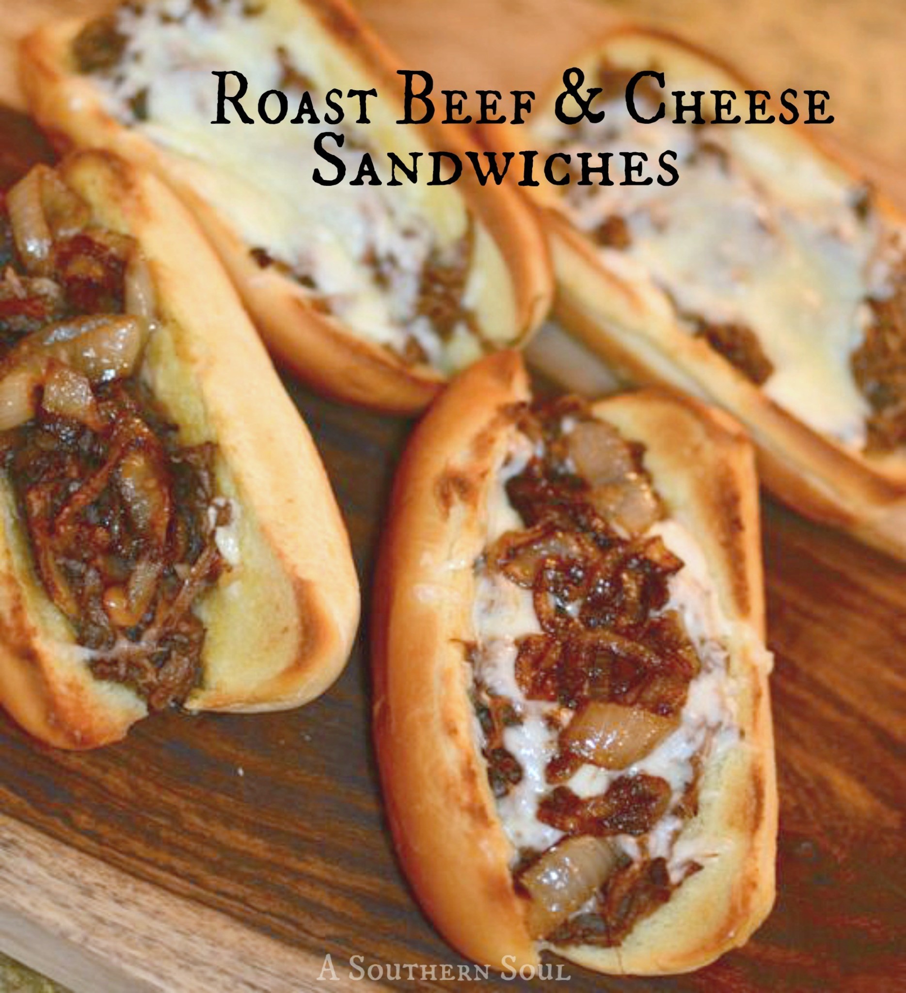 Roast Beef and Cheese Sandwiches A Southern Soul