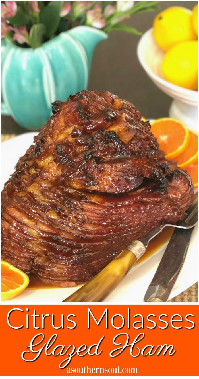 Citrus Molasses Glazed Ham A Southern Soul