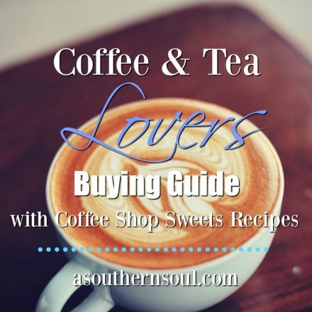 Coffee & Tea Lovers Buyers Guide with Coffee Shop Sweets Recipes
