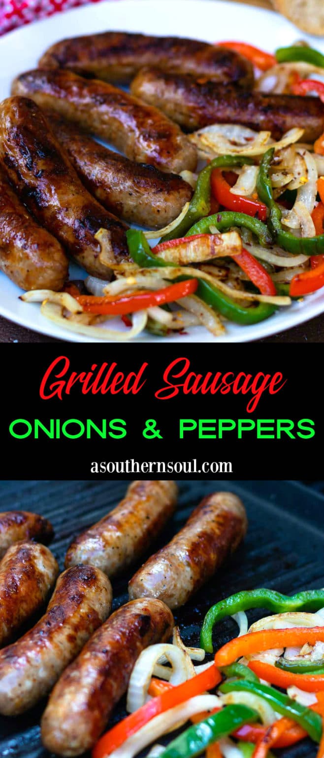 Grilled Sausage With Peppers And Onions A Southern Soul
