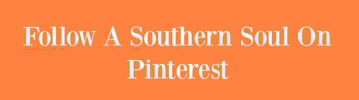 Follow A Southern Soul On Pinterest