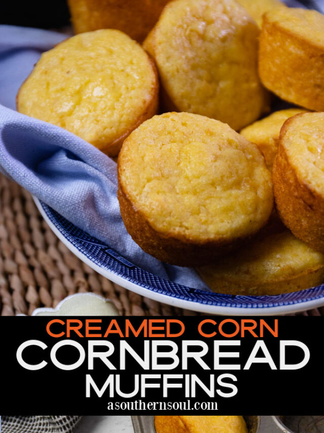 Creamed Corn Cornbread Muffins A Southern Soul