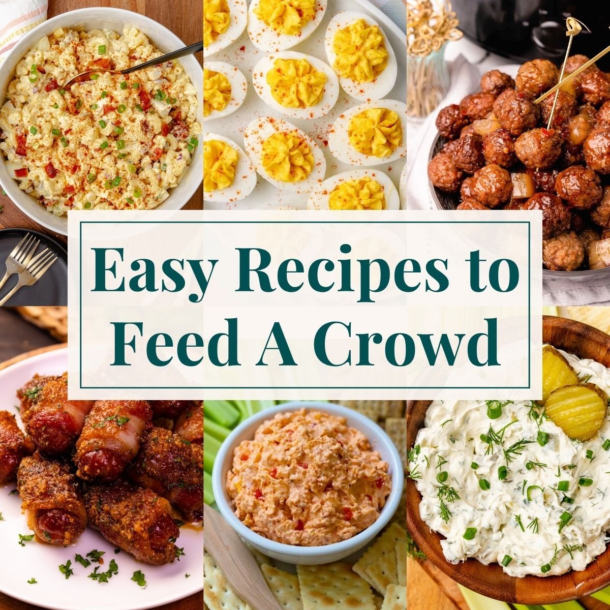 A grid of 6 Easy Recipes To Feed A Crowd with a text overlay.