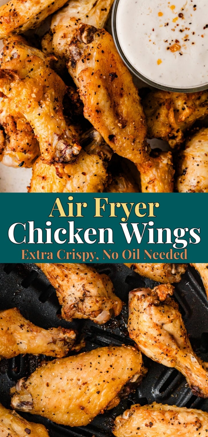 Pinterest graphic reading 'Air Fryer Chicken Wings, Extra Crispy, No Oil Needed' over wings with ranch dip and wings in the air fryer basket.