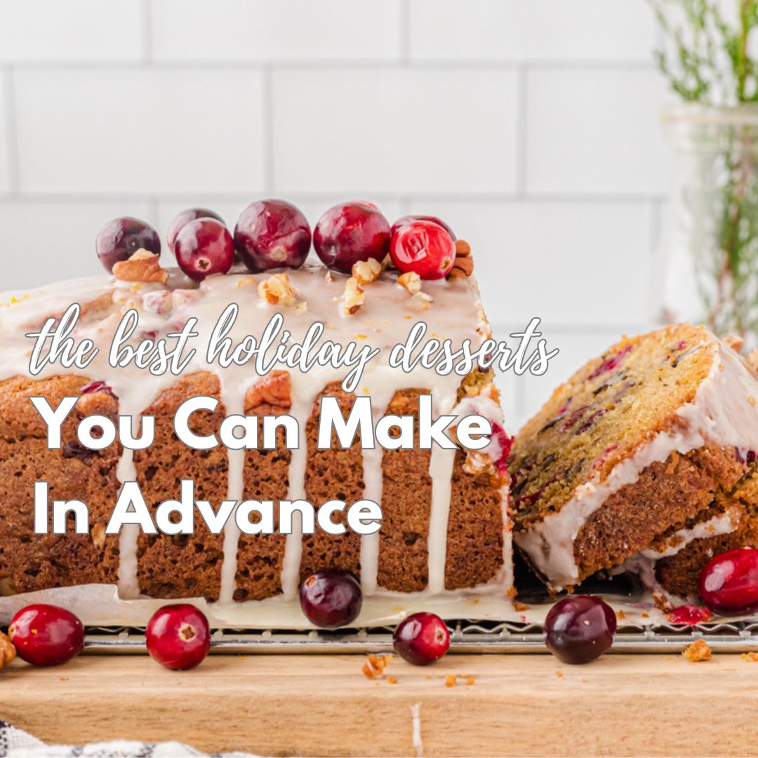 Cake, pie and cookie recipes that you can make in advance for the holidays in a helpful round up.