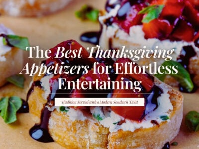 Toasted crostini topped with whipped goat cheese, diced strawberries, fresh basil, and balsamic glaze, with the title &lsquo;The Best Thanksgiving Appetizers for Effortless Entertaining.&rsquo;