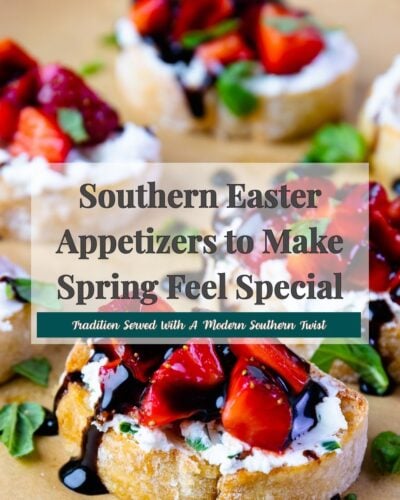 Southern Easter Appetizers to Make Spring Feel Special
