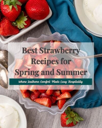 Best Strawberry Recipes for Spring and Summer