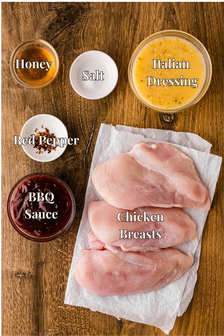 Labeled sweet heat BBQ chicken ingredients: chicken breasts, BBQ sauce, honey, Italian dressing, red pepper, and salt.