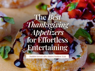 Toasted crostini topped with whipped goat cheese, diced strawberries, fresh basil, and balsamic glaze, with the title ‘The Best Thanksgiving Appetizers for Effortless Entertaining.’