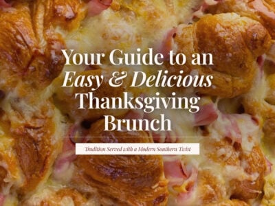 Close-up of a baked croissant casserole with melted cheese and ham, with the title ‘Your Guide to an Easy & Delicious Thanksgiving Brunch.’